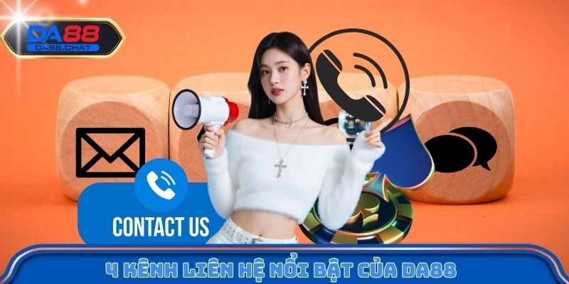 4 kênh liên hệ nổi bật của Da88