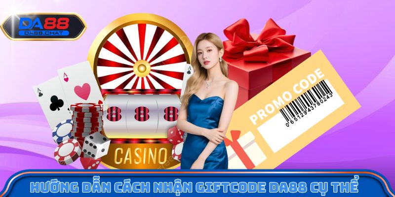 Hướng dẫn cách nhận giftcode DA88 cụ thể